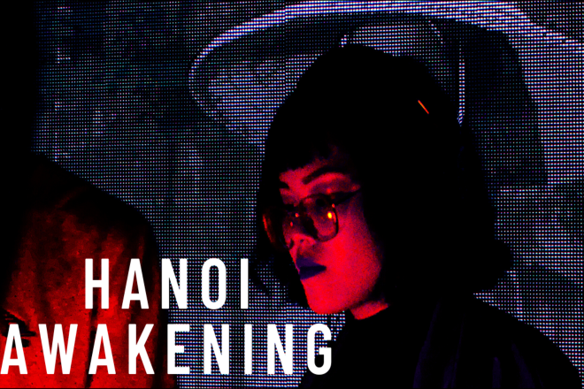 Góc nhìn cận cảnh về cộng đồng nhạc điện tử underground Hà Nội trong phim tài liệu "Hanoi Awakening"