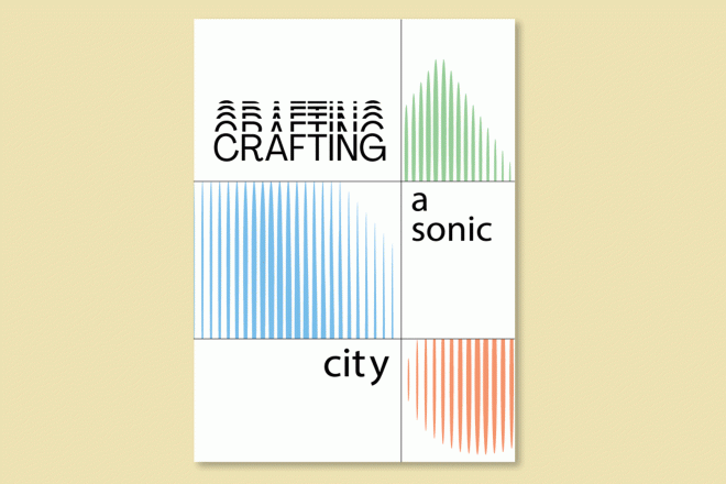Nghe thành phố “thở” với EP mới ra mắt từ dự án “Crafting a Sonic City”