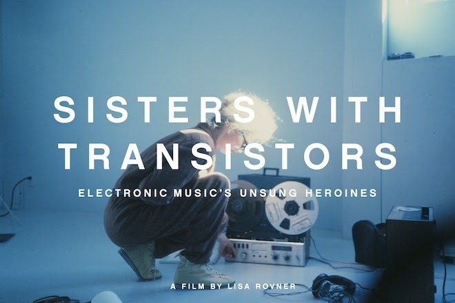 ‘Sisters with Transistors’ reveal the untold stories of electronic music’s female pioneers